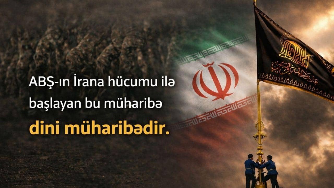 ABŞ-ın İrana hücumu ilə başlayan bu müharibə dini müharibədir