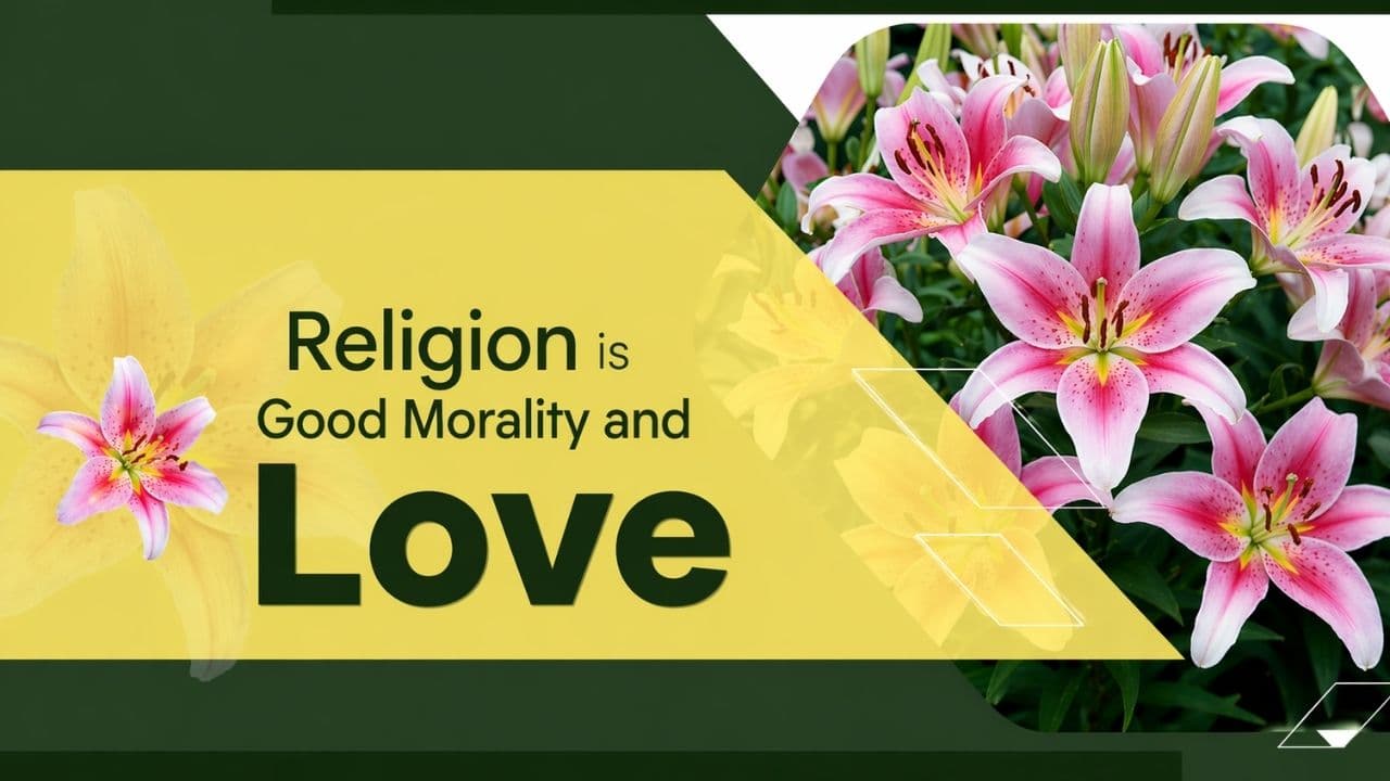 Religion Is Good Morality and Love