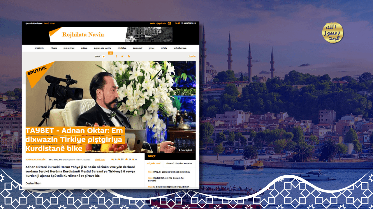 Adnan Oktar: Em dixwazin Tirkiye piştgiriya Kurdistanê bike