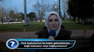 Türk toplumunun bu kadar geleneklerine bağlı kalmasını neye bağlıyorsunuz?