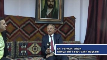 Sn. Fermani Altun, Dünya Ehl-i Beyt Vakfı Başkanı'nın A9 TV ile yaptığı röportaj