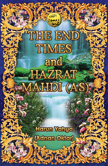 The End Times and Hazrat Mahdi (as)
