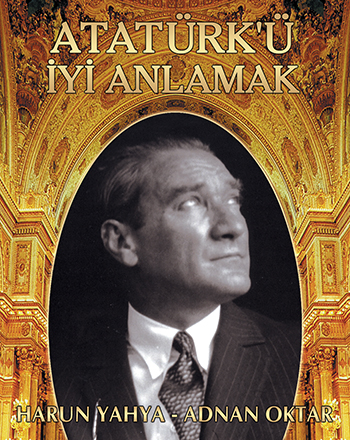 Atatürk’ü İyi Anlamak