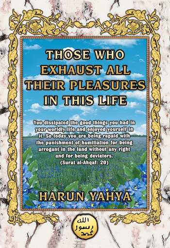 Those Who Exhaust All Their Pleasures In This Life