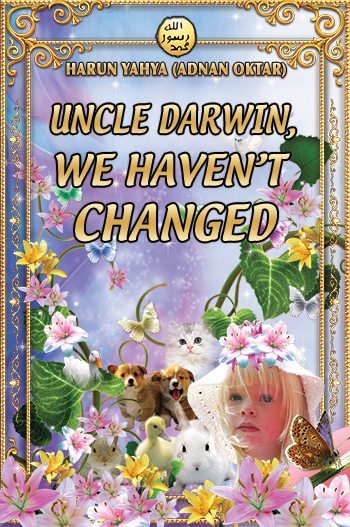 Uncle Darwin, We Haven't Changed
