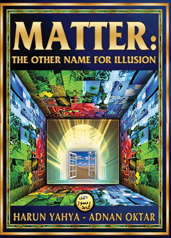 Matter: The Other Name for Illusion