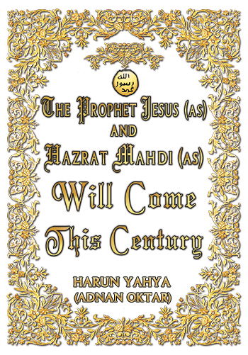 The Prophet Jesus (as) and Hazrat Mahdi Will Come This Century
