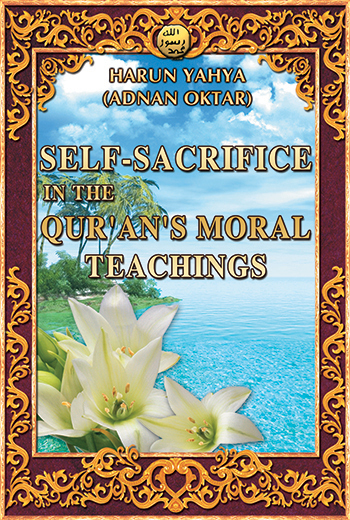 Self-Sacrifice in the Quran's Moral Teachings