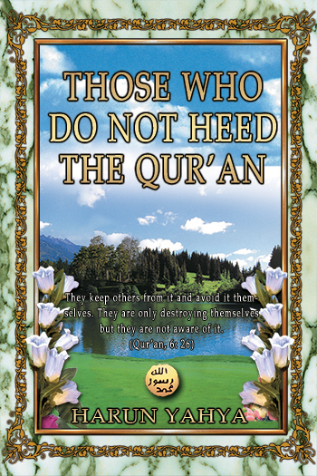 Those Who Do Not Heed the Qur’an