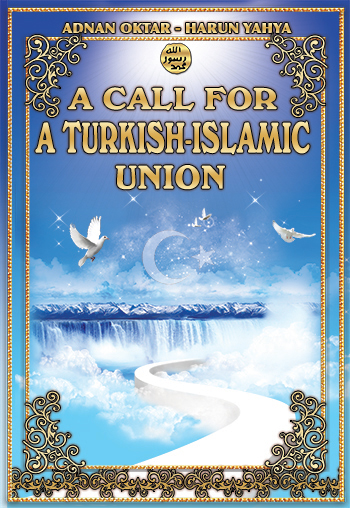 A Call for a Turkish-Islamic Union