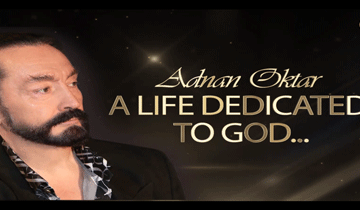 Adnan Oktar, A Life Dedicated to God