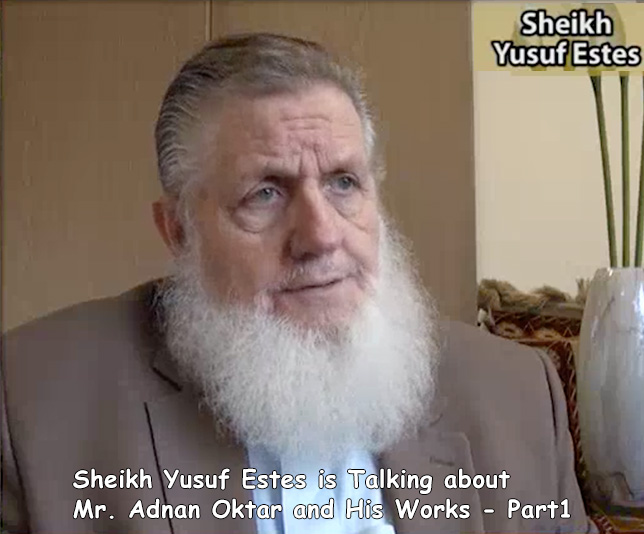 Sheikh Yusuf Estes Is Talking about Mr. Adnan Oktar and His Works Part1