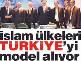 İslam ülkeleri Türkiye'yi model alıyor