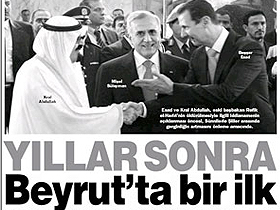 Erdoğan'ın çabalarıyla yılar sonra Beyrutta görüşen Suriye lideri Esad ve Suudi Kralı Abdullah Türkiye’nin onurlu Filistin siyasetini övdü.