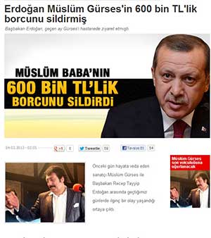 Mr. Erdogan financially supported Muslum Gurses, the famous singer