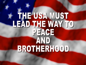 The USA must lead the way to peace and brotherhood