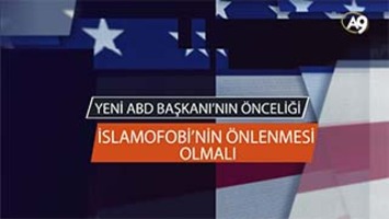 Yeni ABD Başkanı’nın Önceliği İslamofobi’nin Önlen