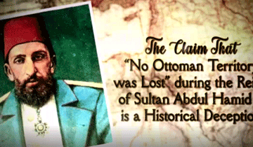 The Claim That “No Ottoman Territory was Lost” during the Reign of Sultan Abdul Hamid II is a Historical Deception