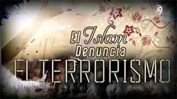 El Islam Denuncia el Terrorismo