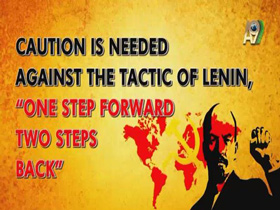 Caution is needed against the tactic of Lenin, “one step forward two steps back”