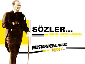Sözler - Mustafa Kemal Atatürk diyor ki... 3