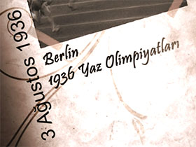 Tarihte bugün 3 Ağustos 1936 Berlin Yaz Olimpiyatl