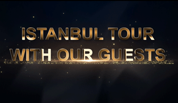 Istanbul Tour with Our Guests