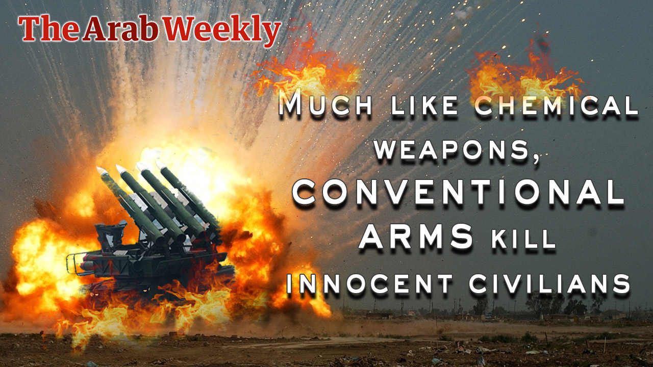 Much like chemical weapons, conventional arms kill