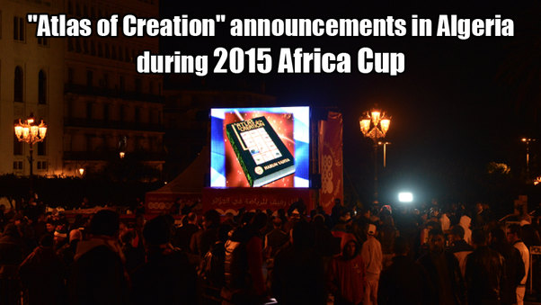 "Atlas of Creation" announcements in Algeria during 2015 Africa Cup