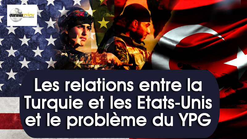 Les relations entre la Turquie et les Etats-Unis et le problème du YPG