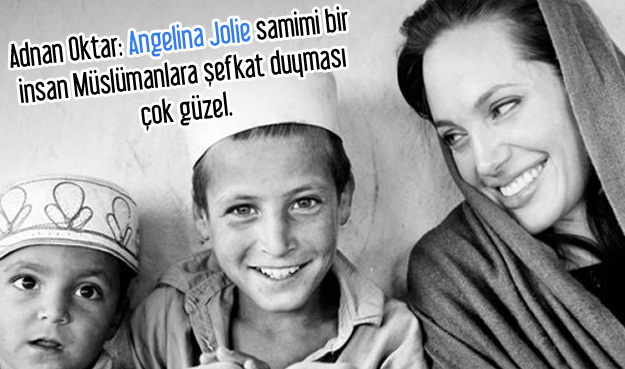 Adnan Oktar: Angelina Jolie samimi bir insan Müslümanlara şefkat duyması çok güzel.
