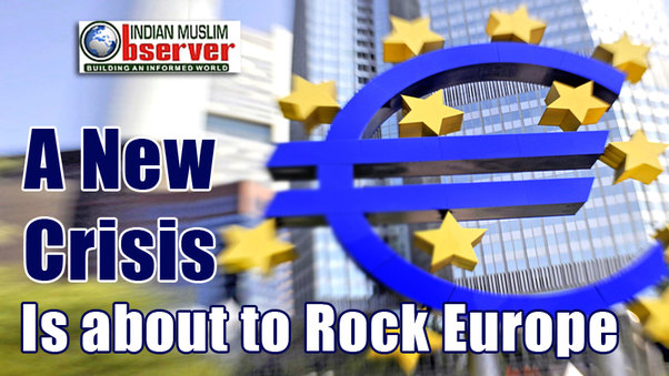 A New Crisis Is about to Rock Europe