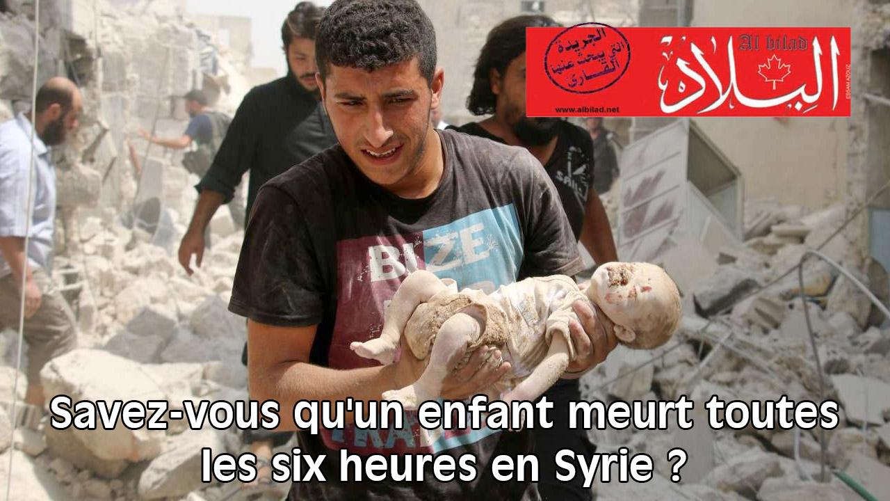 Savez-vous qu'un enfant meurt toutes les six heures en Syrie ?