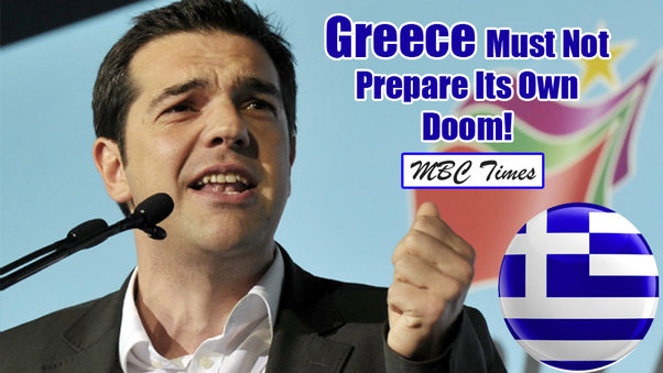 Greece Must Not Prepare Its Own Doom!