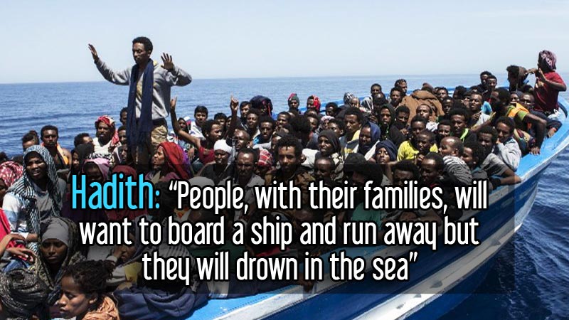 Hadith: “People, with their families, will want to board a ship and run away but they will drown in the sea”	  