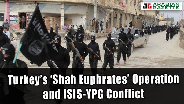 Turkey’s ‘Shah Euphrates’ Operation and ISIS-YPG Conflict