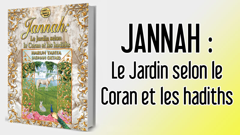 JANNAH : Le Jardin selon le Coran et les hadiths