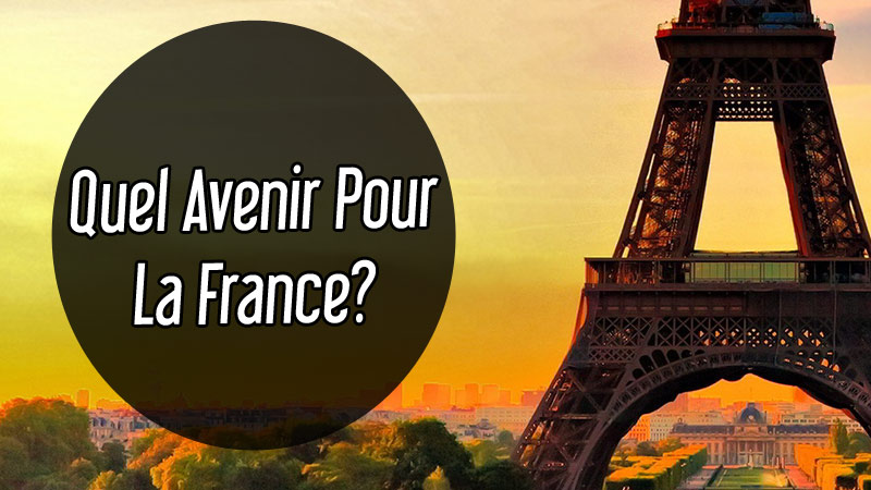 Quel Avenir Pour La France?
