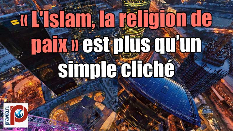 L’Islam, la religion de paix » est plus qu’un simple cliché
