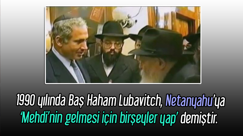 1990 yılında Baş Haham Lubavitch Netanyahu’ya ‘Meh