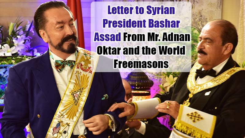 Letter to Syrian President Bashar Assad From Mr. Adnan Oktar and the World Freemasons