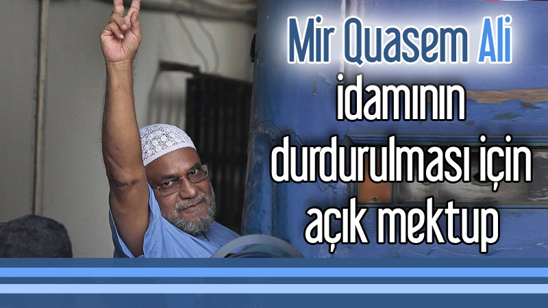 Mir Quasem Ali’nin idamının durdurulması için açık mektup