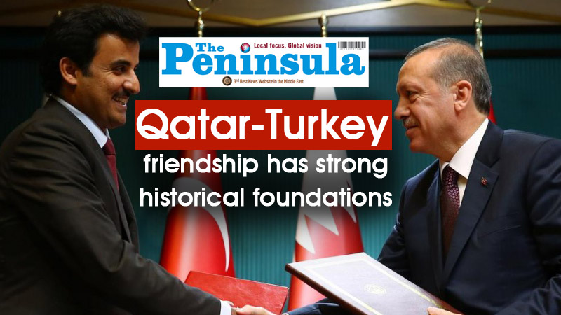 Qatar-Turkey friendship has strong historical foundations