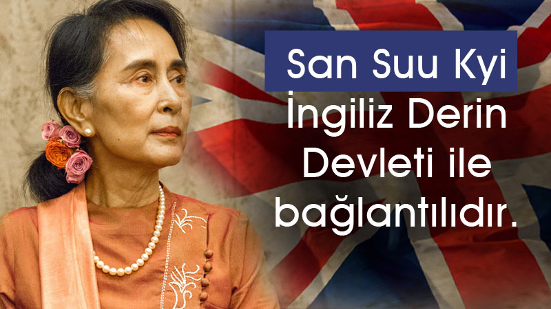 San Suu Kyi İngiliz Derin Devleti ile bağlantılıdı