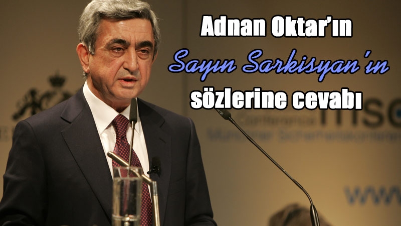 Adnan Oktar’ın Sayın Sarkisyan’ın sözlerine cevabı	 
