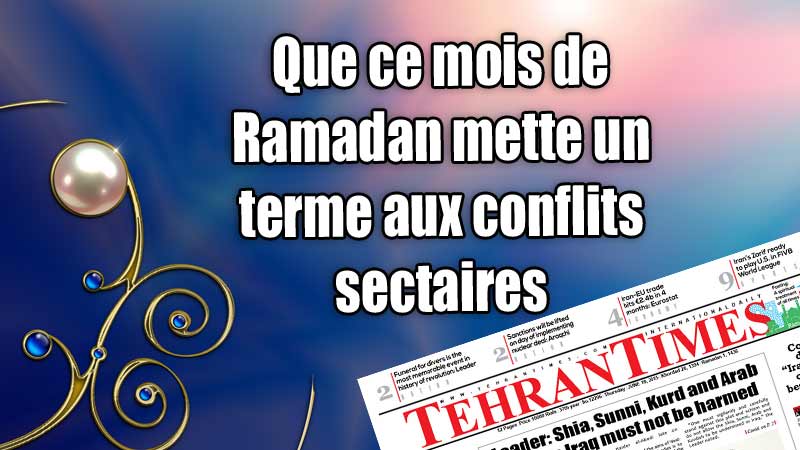 Que ce mois de Ramadan mette un terme aux conflits sectaires