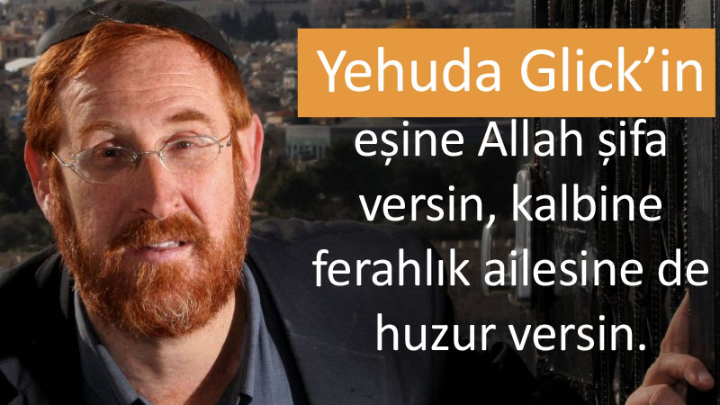 Haham Yehuda Glick Müslümanları seven, ayetle konu