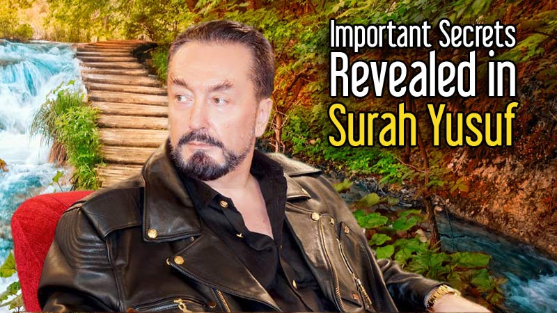 Important Secrets Revealed in Surah Yusuf
