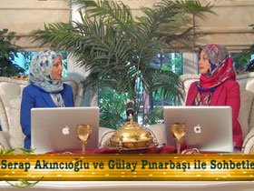 Serap Akıncıoğlu ve Gülay Pınarbaşı ile sohbetler (29 Haziran 2012)