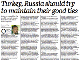 Rusya-Türkiye dostluğu krizlerle bozulmayacak kadar köklü ve sağlamdır